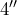 4''