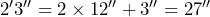2'3'' = 2 \times 12'' + 3'' = 27''