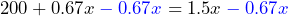 200+0.67x\color{blue}-0.67x\color{black}=1.5x\color{blue}-0.67x